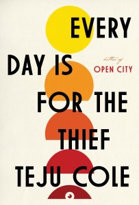 Everyday Is for The Thief By Teju Cole